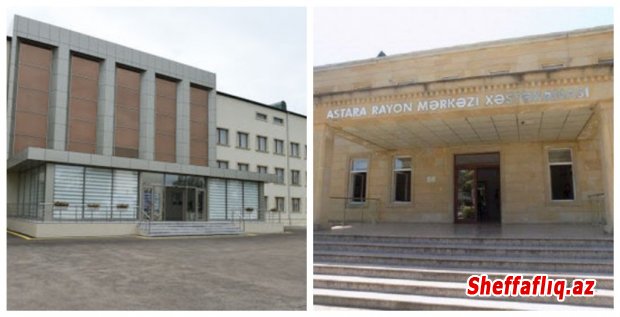 Neftçala və Astara rayon Mərkəzi Xəstəxanalarına direktorlar təyin olundu