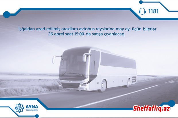 Azad olunmuş ərazilərə avtobus reyslərinə may ayı üçün biletlər satışa çıxarılır