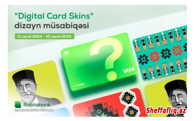 "Rabitəbank" "Digital Card Skins" dizayn müsabiqəsi elan edir!