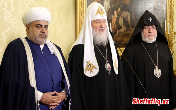 Moskvada Azərbaycan, Rusiya və Ermənistan dini liderlərinin görüşü olacaq