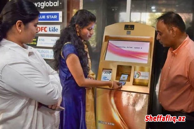 Hindistanda dünyada ilk qızıl bankomatı istifadəyə verildi