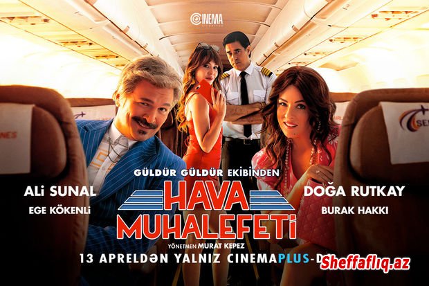 “CinemaPlus”da Türkiyə komediyası: “Hava Muhalefeti”