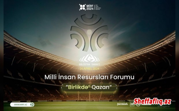 Milli İnsan Resursları Forumunun proqramı bəlli oldu!