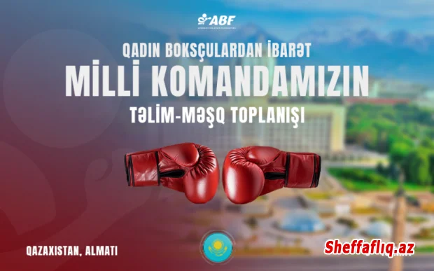 Qadın boksçulardan ibarət Azərbaycan millisi Qazaxıstana yollanıb.