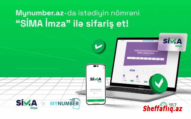 “Mynumber.az”da istədiyin nömrəni “SİMA İmza” ilə sifariş et!