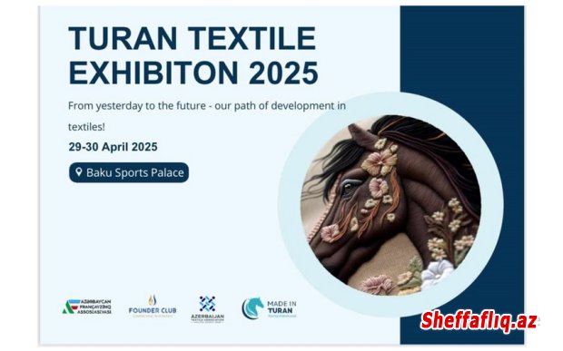 Aprelin 29-30-da Bakıda "Turan Tekstil Sərgisi" keçiriləcək. Aprelin 29-30-da Bakıda "Turan Tekstil Sərgisi" keçiriləcək.