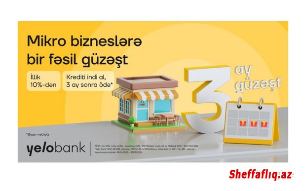 "Yelo Bank"dan mikro bizneslərə bir fəsil güzəşt!