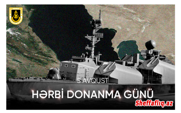 Bu gün Azərbaycan Hərbi Donanması Günüdür Bu gün Azərbaycan Hərbi Donanması Günüdür