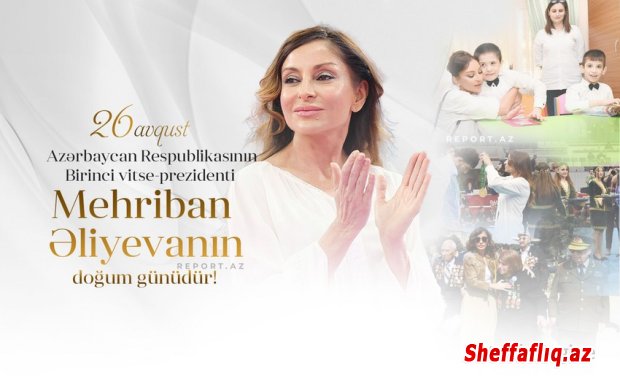 Bu gün Mehriban Əliyevanın doğum günüdür